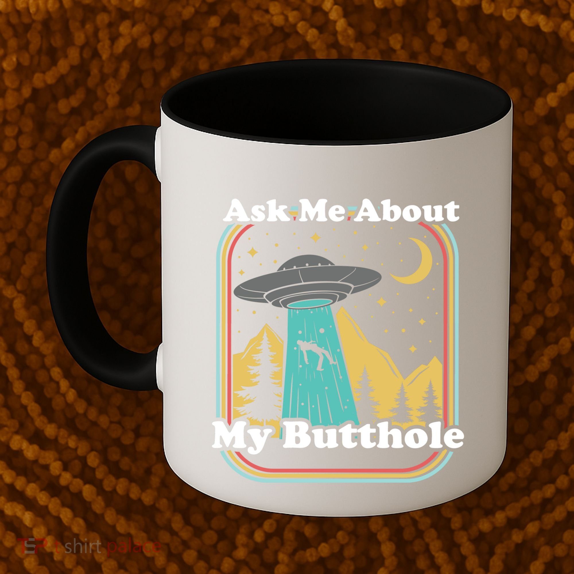 Ask Me About My Butthole Funny Alien Believer Retro 80s Gift Coffee Mug