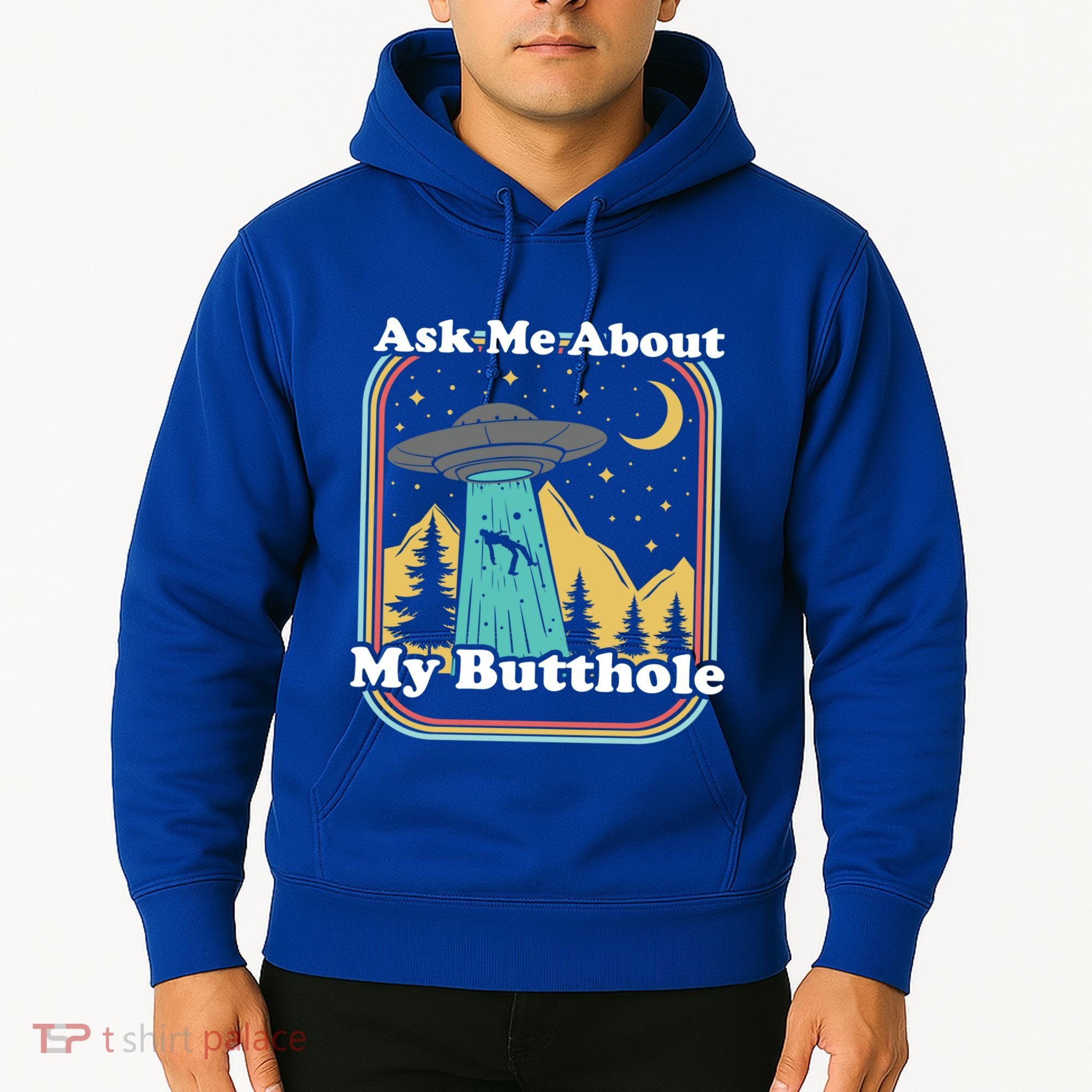 Ask Me About My Butthole Funny Alien Believer Retro 80s Gift Hoodie