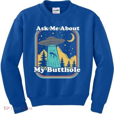 Ask Me About My Butthole Funny Alien Believer Retro 80s Gift Kids Sweatshirt