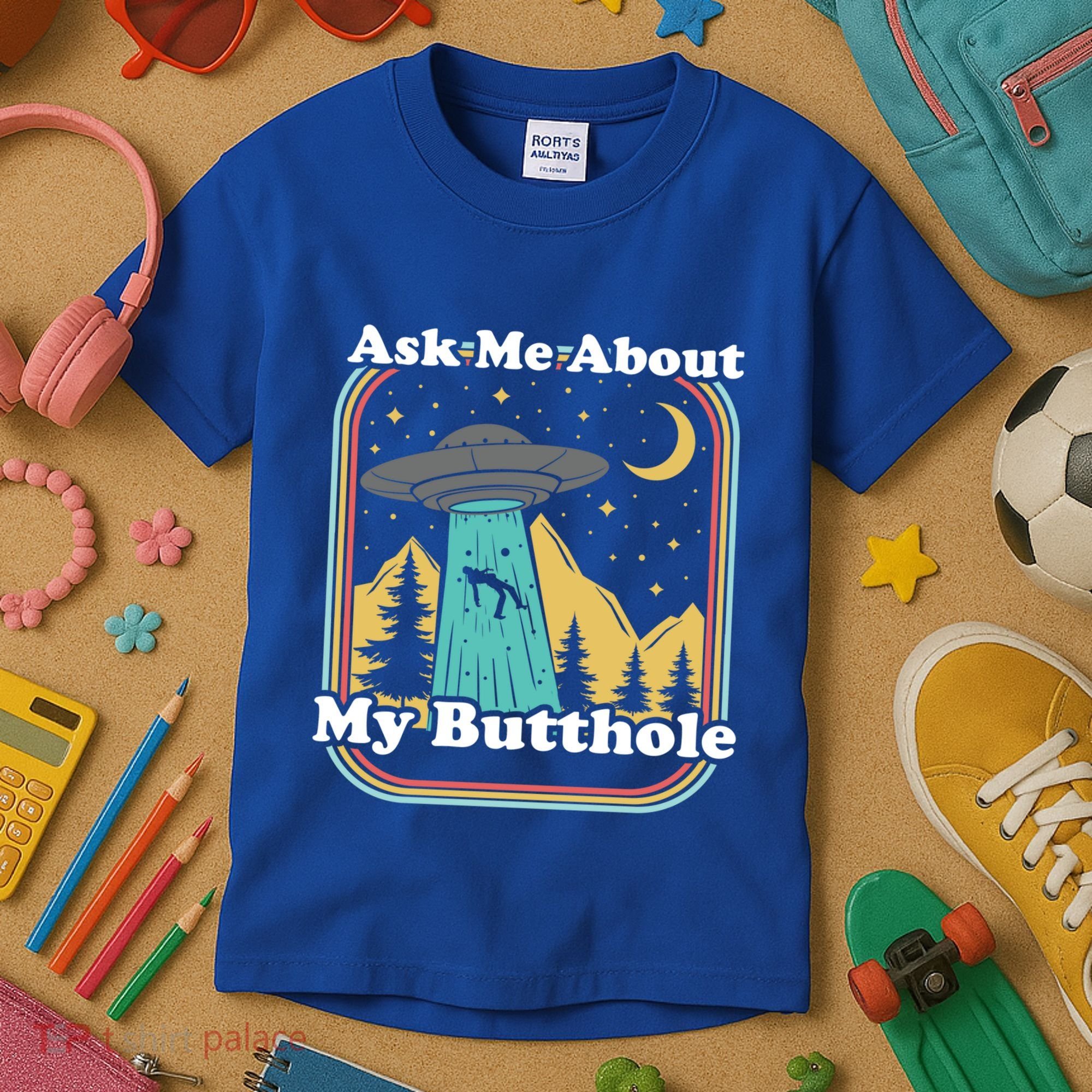 Ask Me About My Butthole Funny Alien Believer Retro 80s Gift Kids T-Shirt