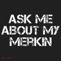 Ask Me About My Merkin Funny Women's Sweatshirt thumb 2