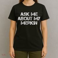 Ask Me About My Merkin Funny T-Shirt thumb 4