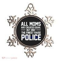All Moms Are Created Equal But Only The Finest Raise Police Ornament thumb 0
