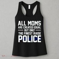 All Moms Are Created Equal But Only The Finest Raise Police Women's Tank Top thumb 3