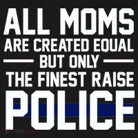 All Moms Are Created Equal But Only The Finest Raise Police Baby Bodysuit thumb 2