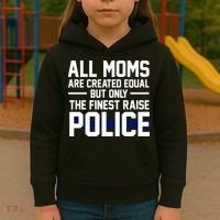 All Moms Are Created Equal But Only The Finest Raise Police Kids Hoodie thumb 3
