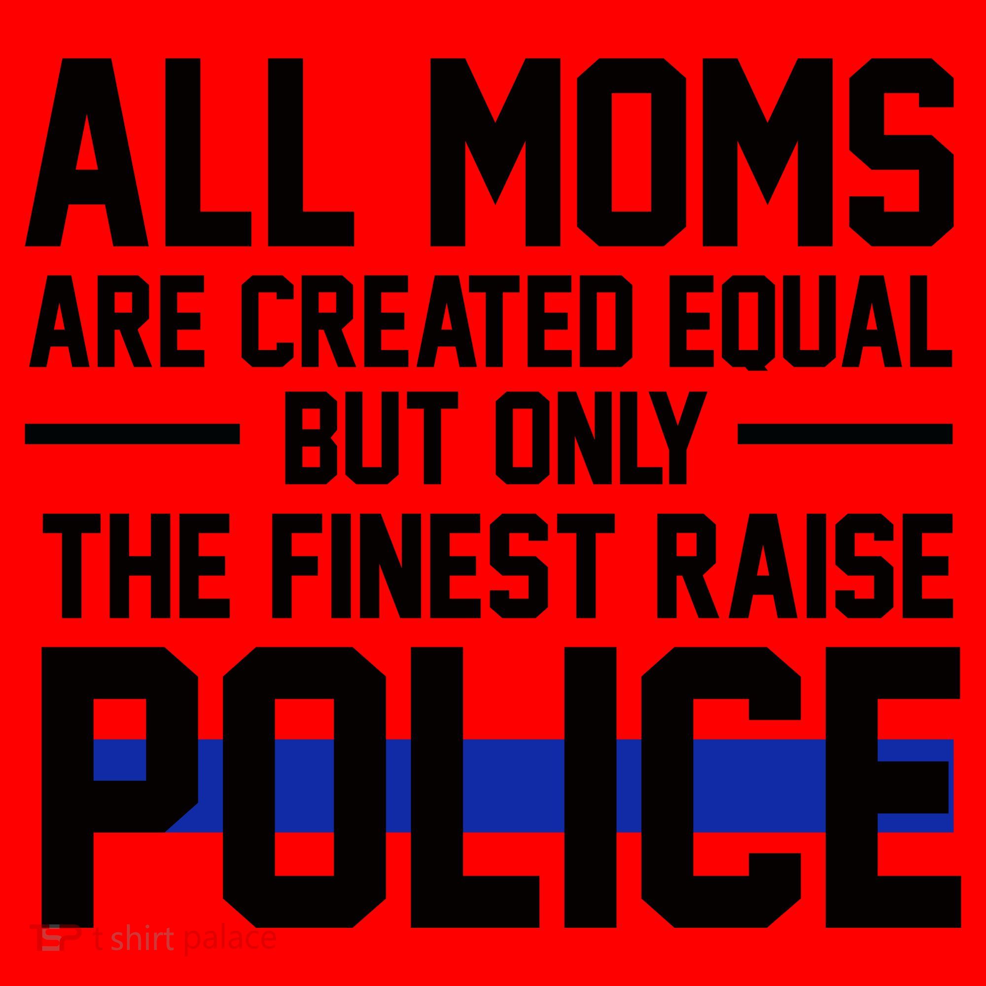 All Moms Are Created Equal But Only The Finest Raise Police Santa Hat
