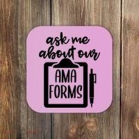 Ask Me About Our Ama Forms AMA Forms Shirt, Medical Professional Shirt, Nurse Coaster thumb 0