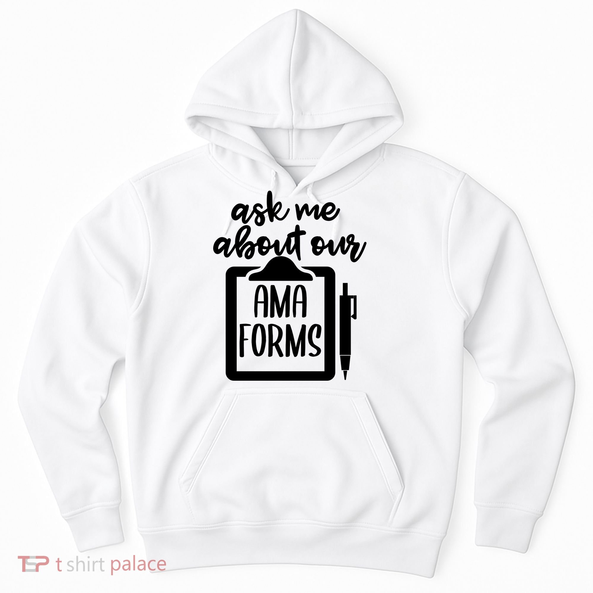 Ask Me About Our Ama Forms AMA Forms Shirt, Medical Professional Shirt, Nurse Hoodie