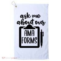 Ask Me About Our Ama Forms AMA Forms Shirt, Medical Professional Shirt, Nurse Golf Towel thumb 0