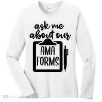 Ask Me About Our Ama Forms AMA Forms Shirt, Medical Professional Shirt, Nurse Women's Long Sleeve Shirt thumb 0