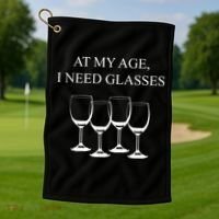 At My Age I Need Glasses Funny Wine Golf Towel thumb 1