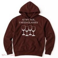 At My Age I Need Glasses Funny Wine Hoodie thumb 0