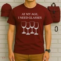 At My Age I Need Glasses Funny Wine T-Shirt thumb 6