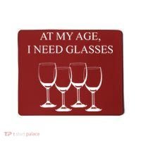 At My Age I Need Glasses Funny Wine Mousepad thumb 0