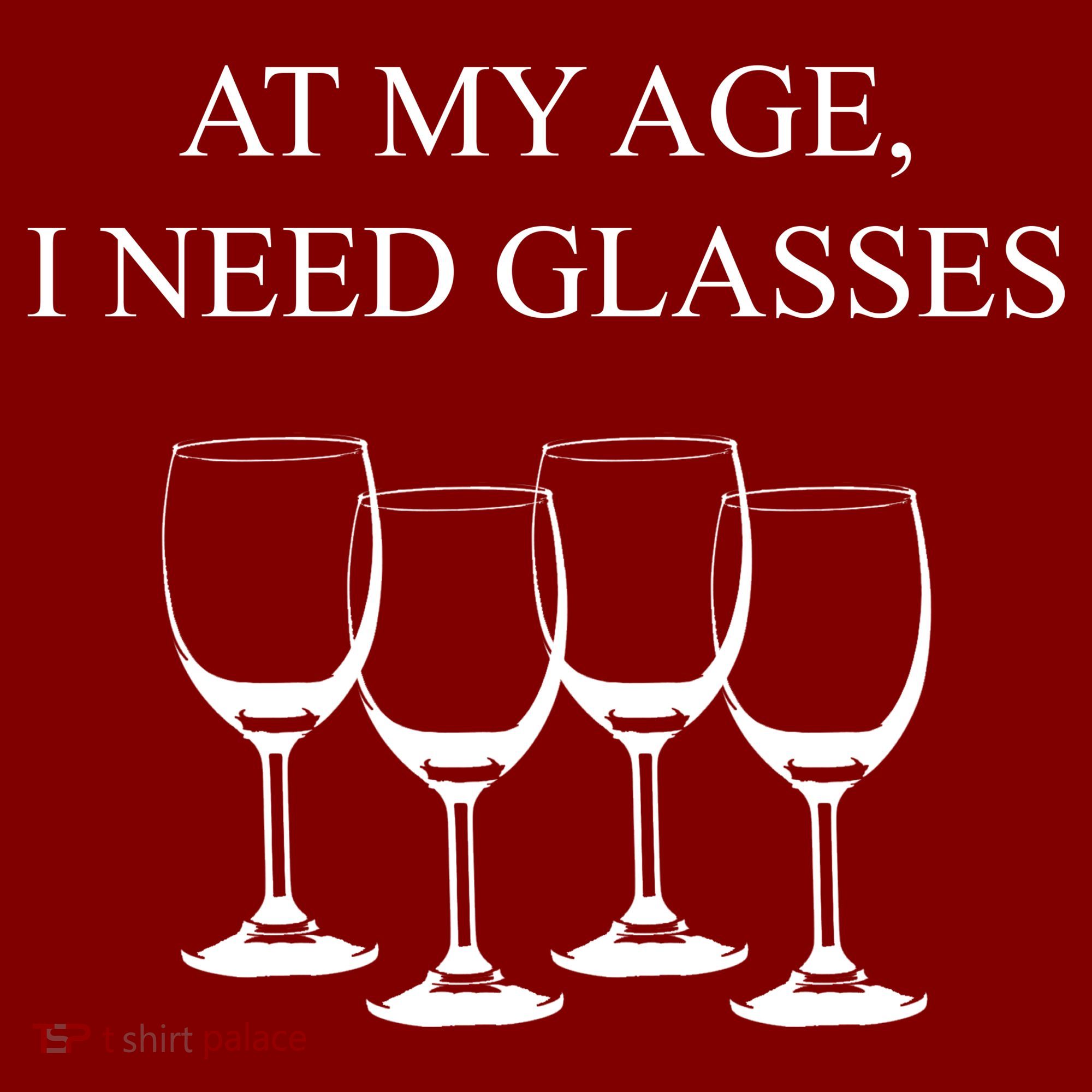 At My Age I Need Glasses Funny Wine Mousepad