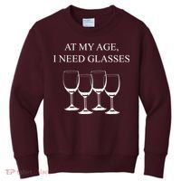 At My Age I Need Glasses Funny Wine Kids Sweatshirt thumb 0