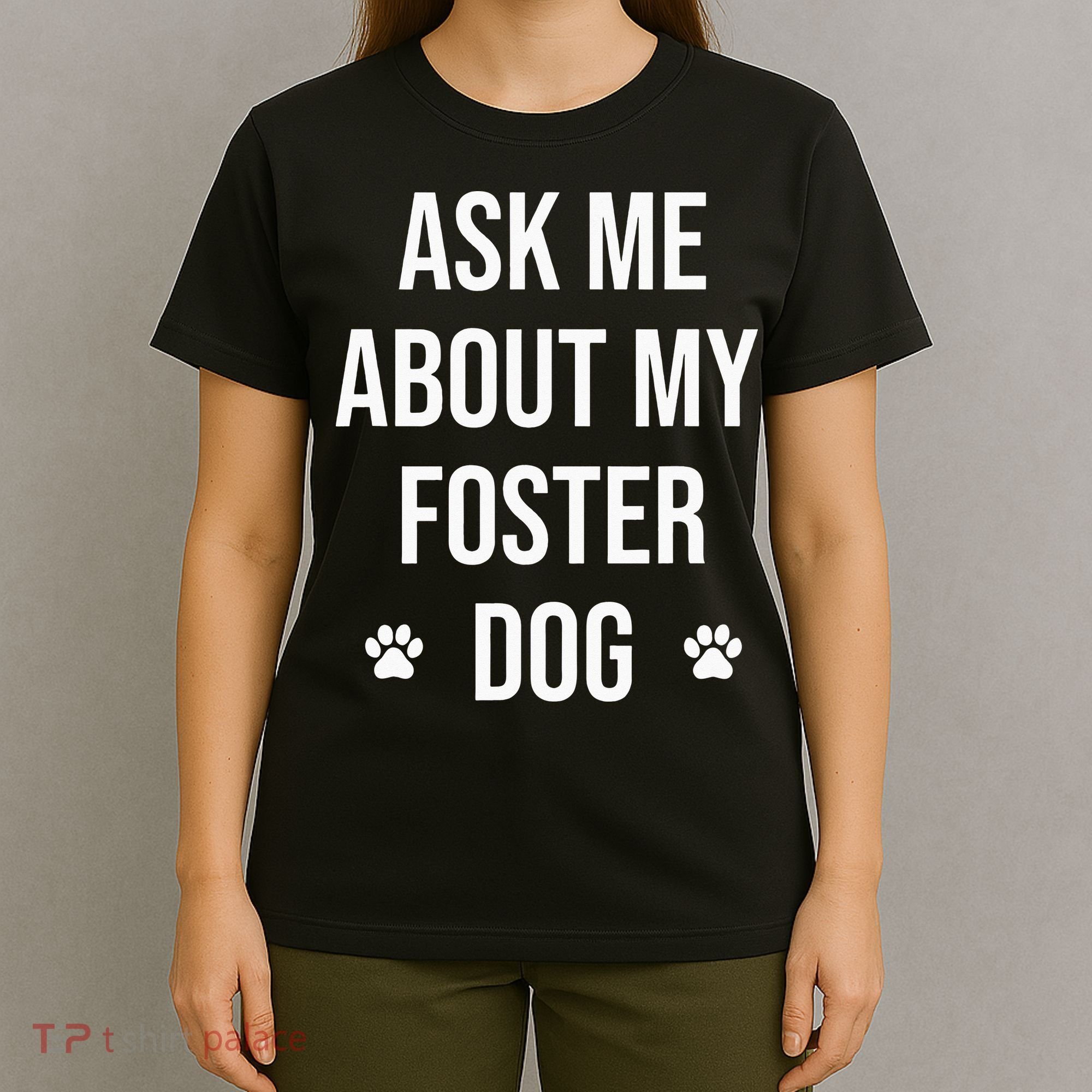 Ask Me About My Foster Dog Animal Rescue Volunteer T-Shirt