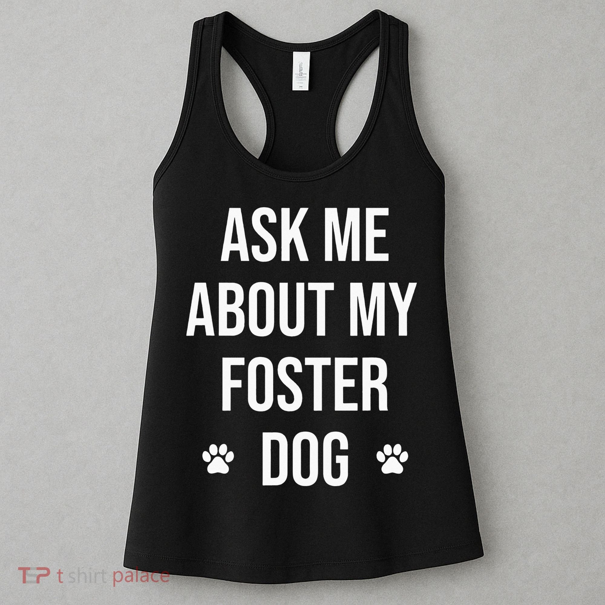 Ask Me About My Foster Dog Animal Rescue Volunteer Women's Tank Top