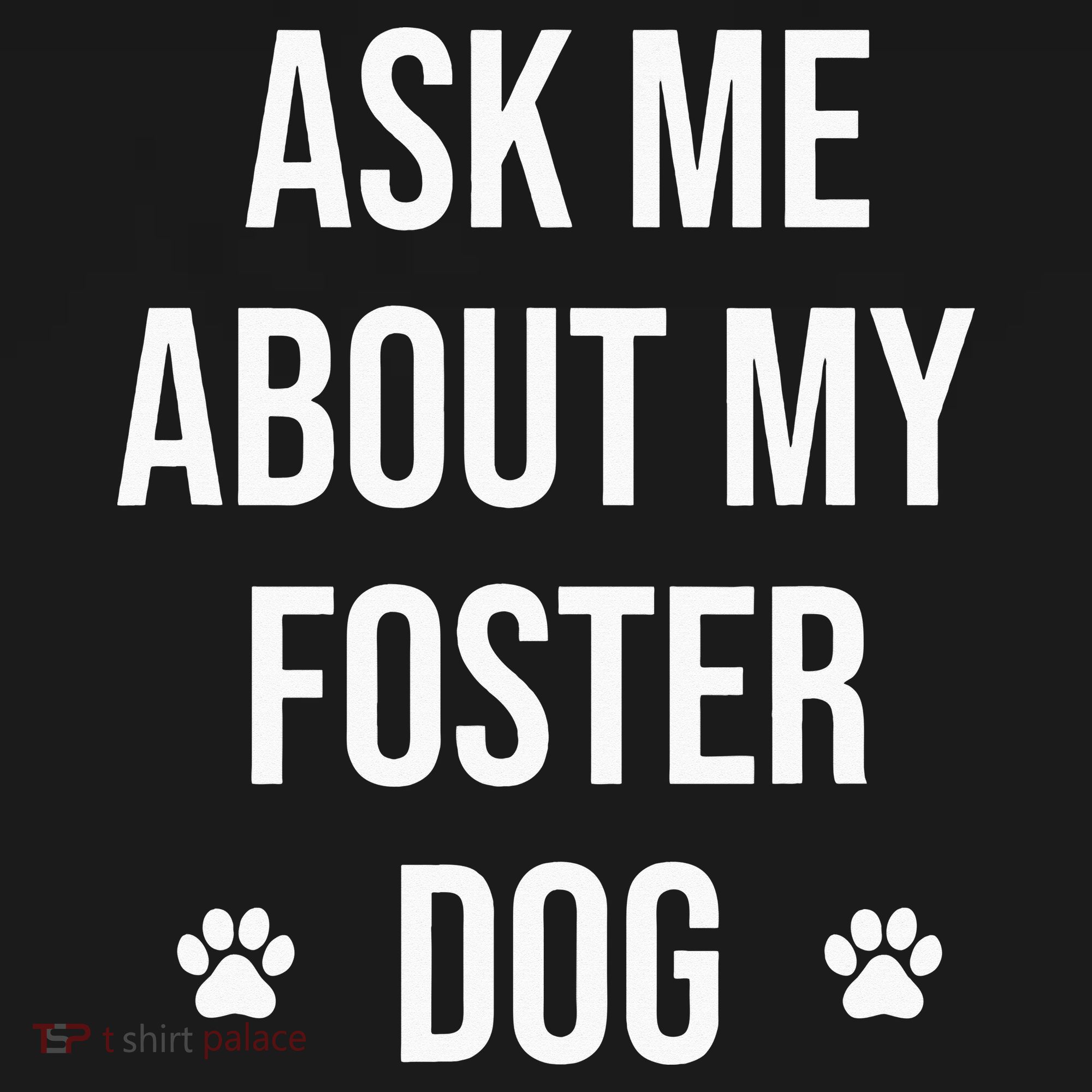 Ask Me About My Foster Dog Animal Rescue Volunteer Women's Tank Top