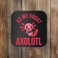 Ax Me About Axolotl Coaster thumb 0