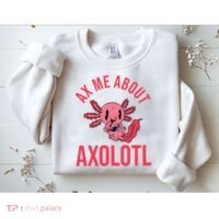 Ax Me About Axolotl Sweatshirt thumb 2