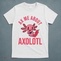 Ax Me About Axolotl T-Shirt thumb 5