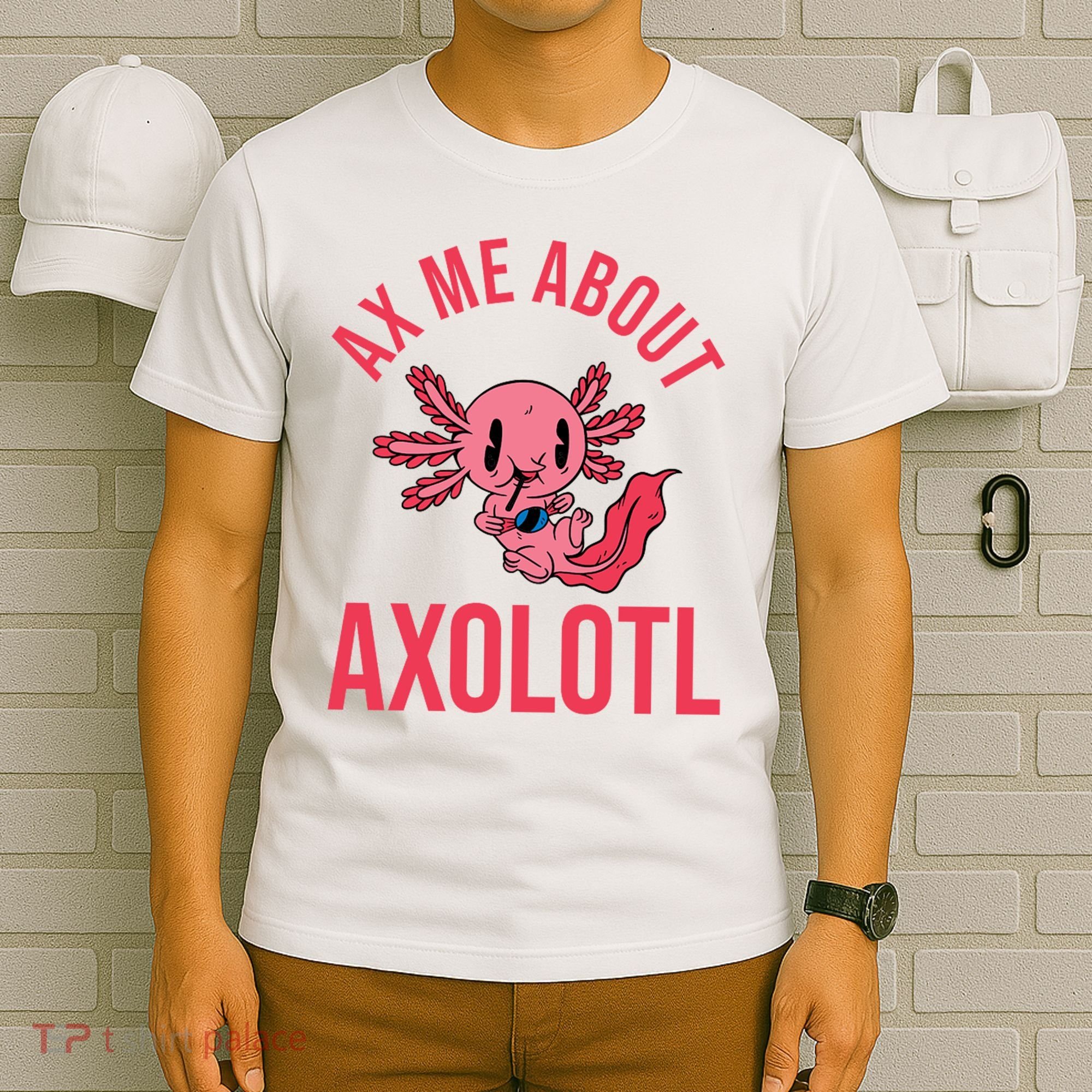 Ax Me About Axolotl T-Shirt