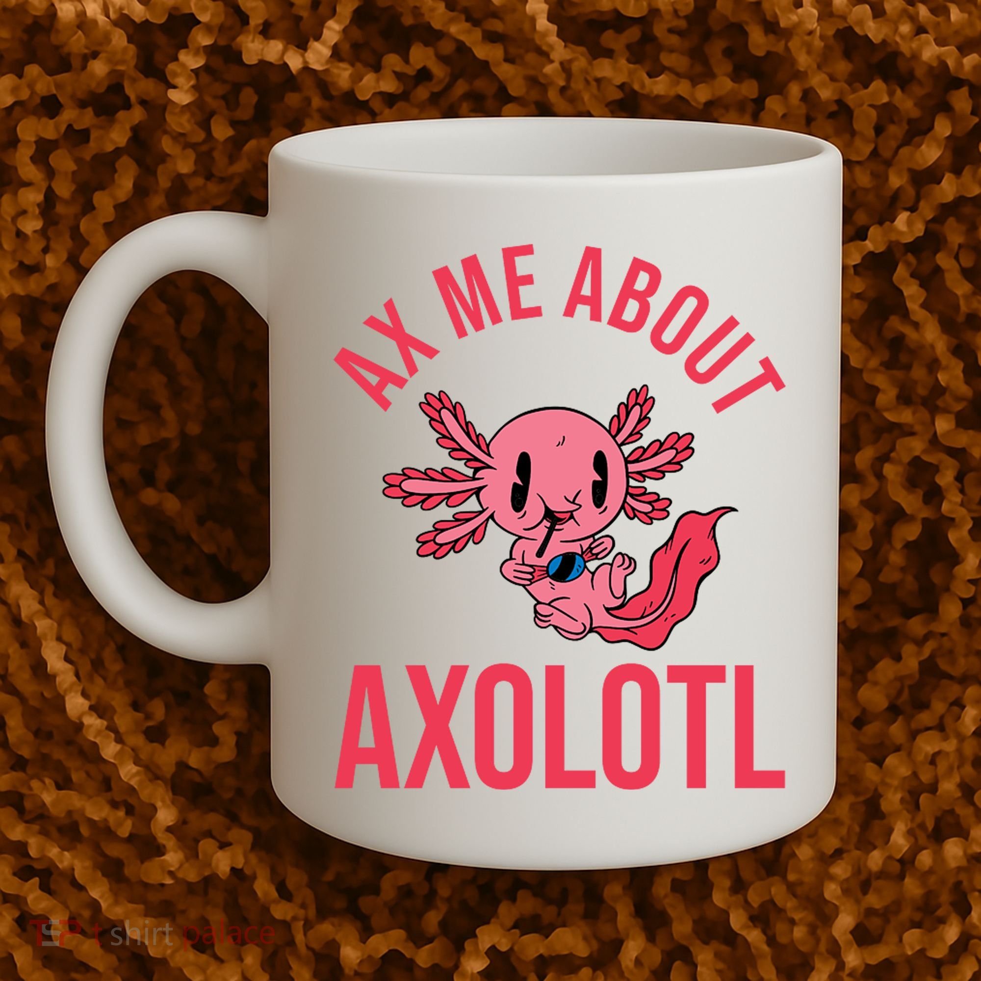 Ax Me About Axolotl Coffee Mug
