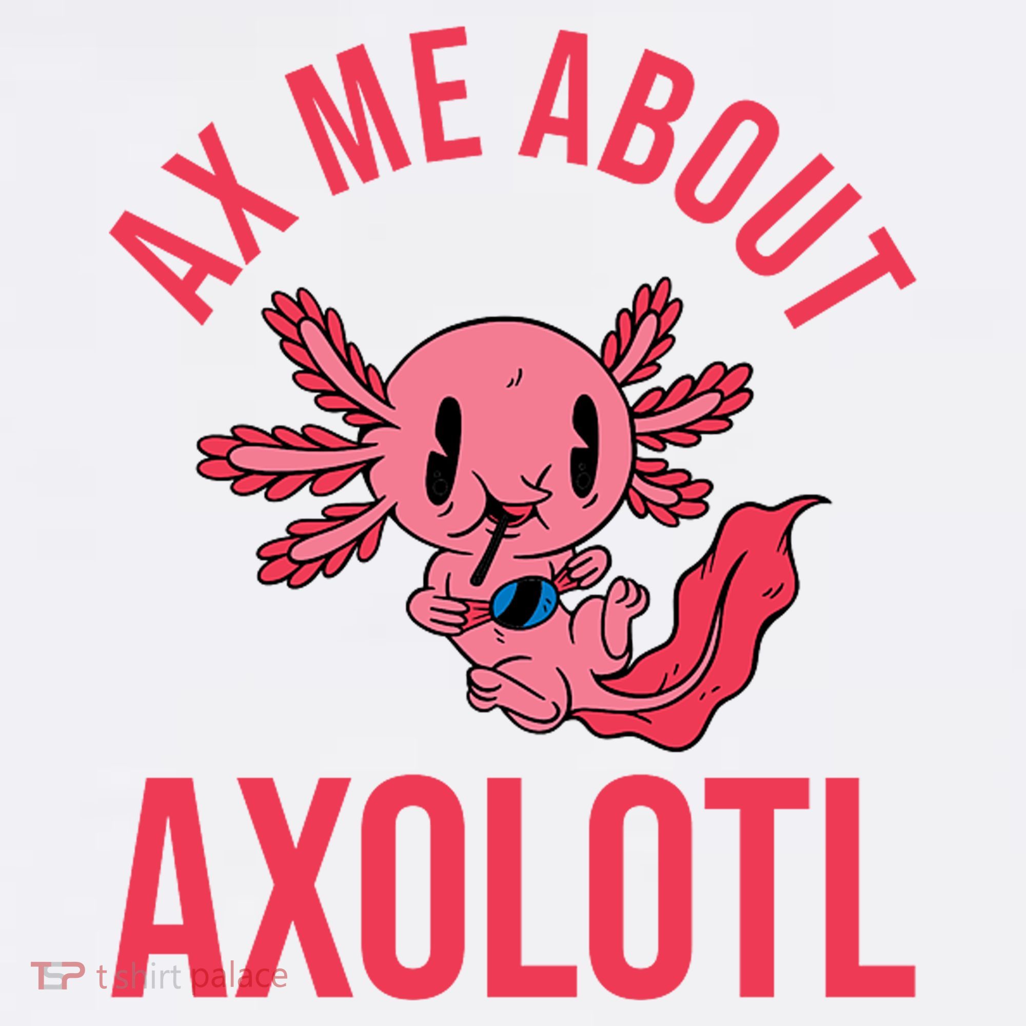 Ax Me About Axolotl Women's Hoodie