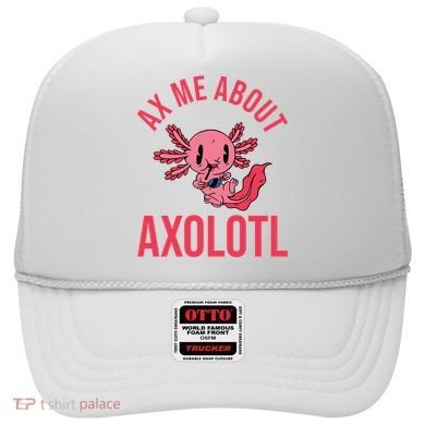 Ax Me About Axolotl Hat