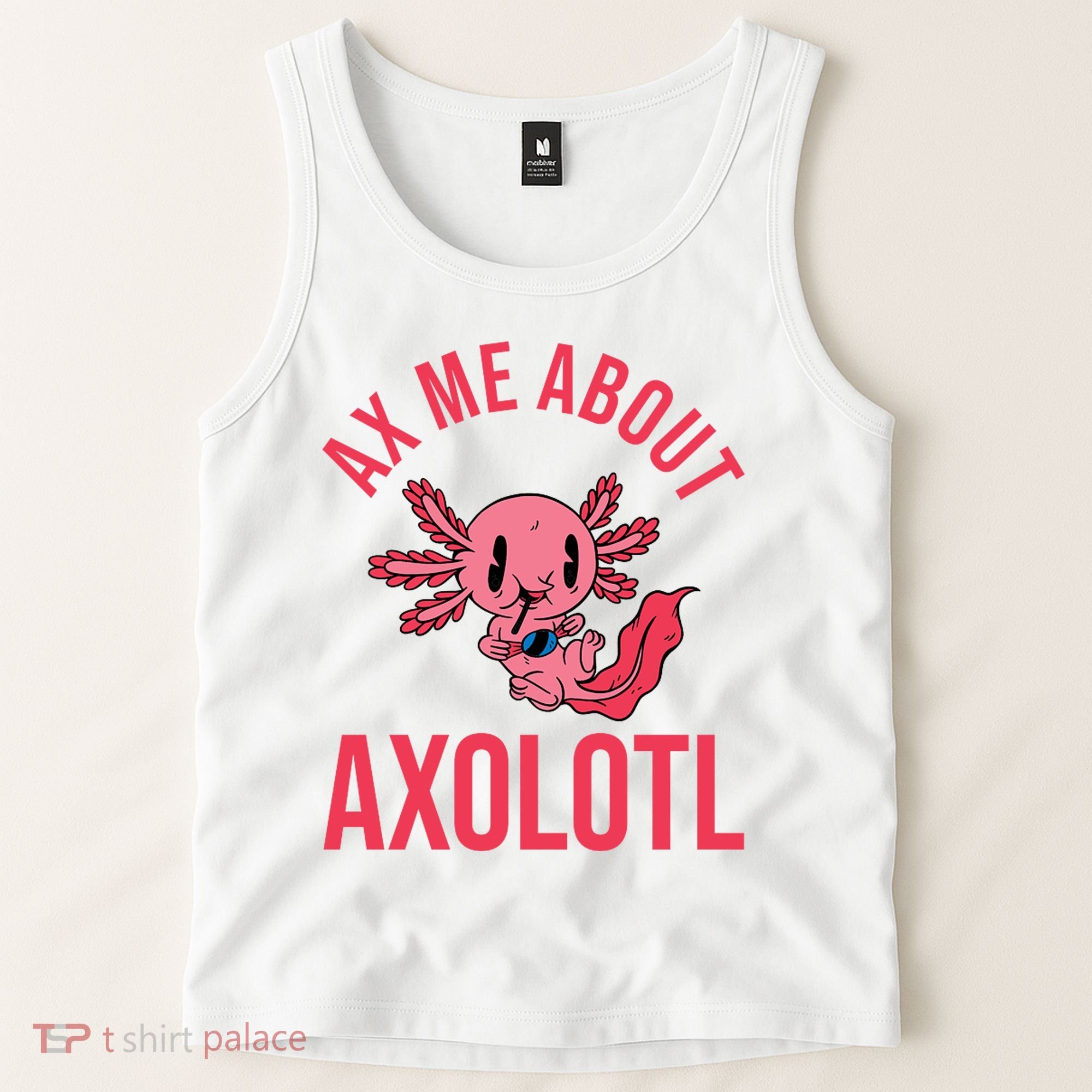 Ax Me About Axolotl Tank Top