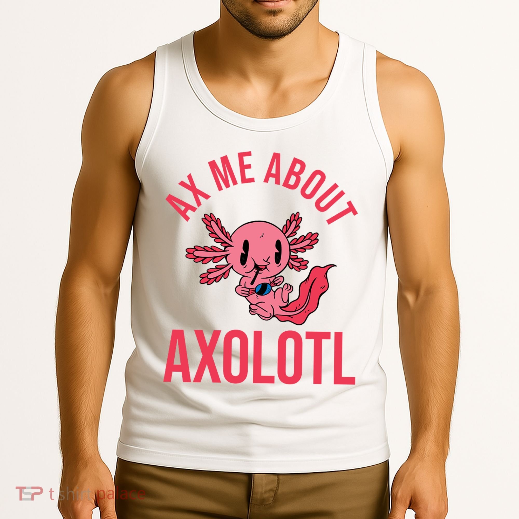 Ax Me About Axolotl Tank Top