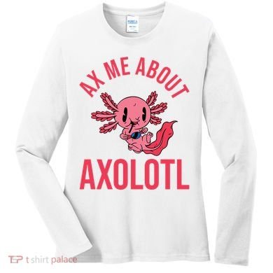 Ax Me About Axolotl Women's Long Sleeve Shirt