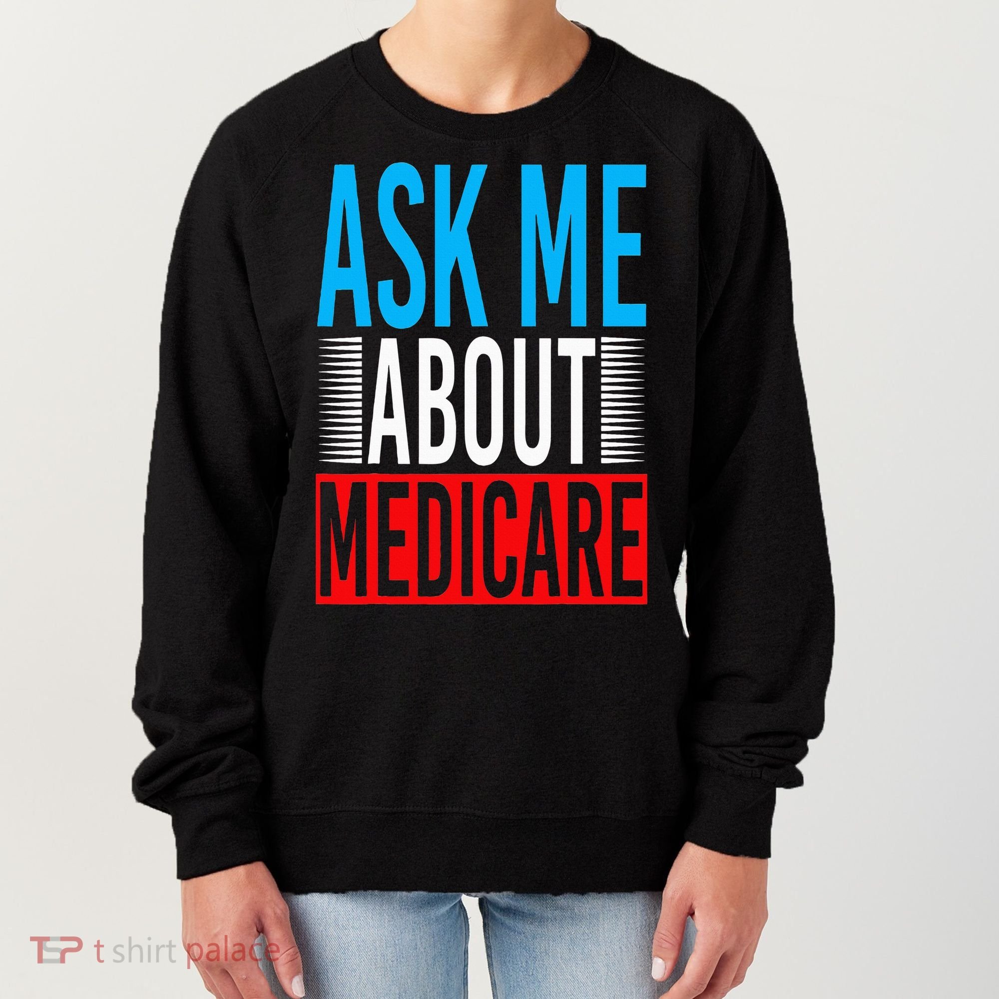 Ask Me About Medicare Insurance Agent Sales Marketing Women's Sweatshirt