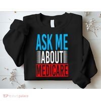 Ask Me About Medicare Insurance Agent Sales Marketing Sweatshirt thumb 2