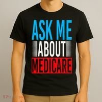 Ask Me About Medicare Insurance Agent Sales Marketing T-Shirt thumb 3