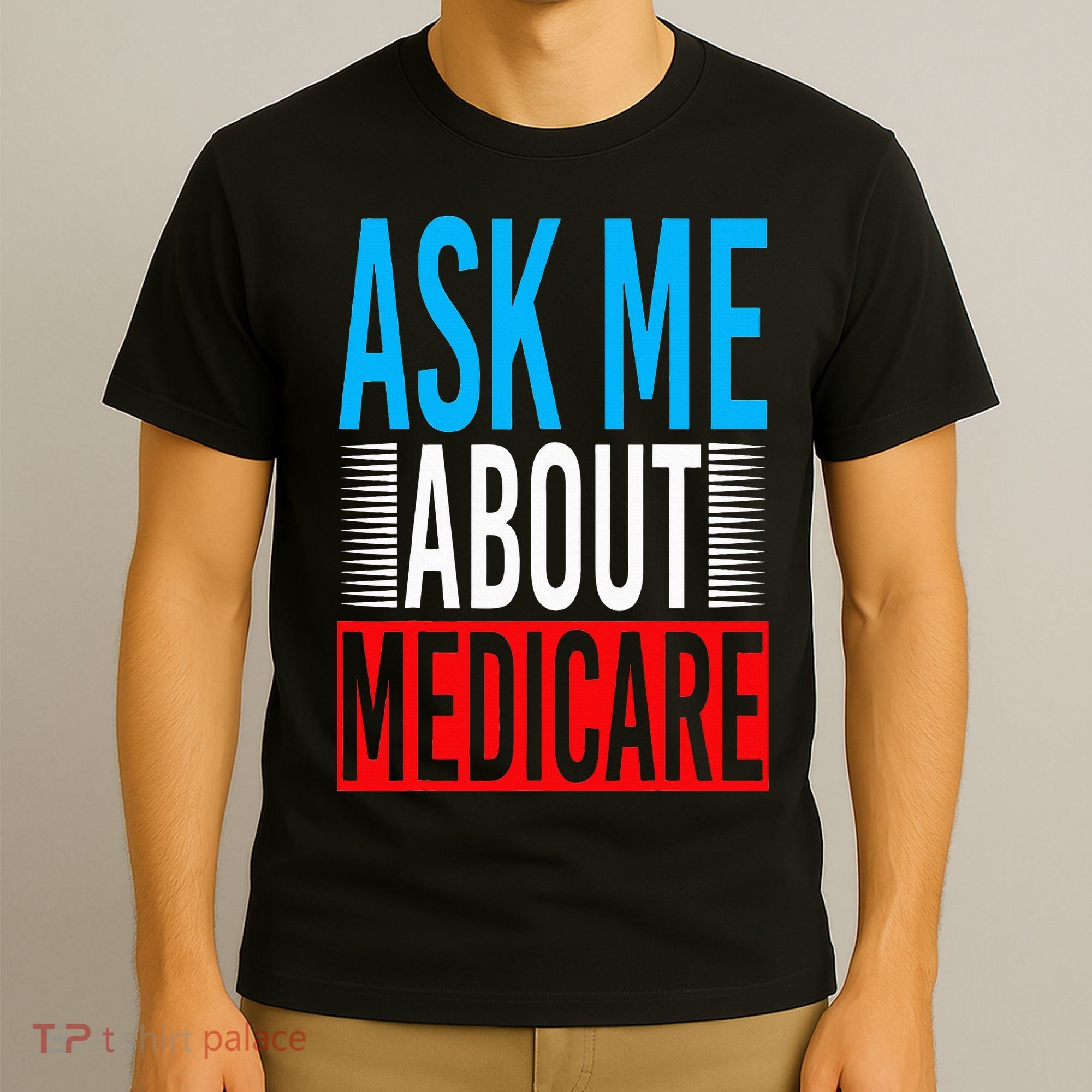 Ask Me About Medicare Insurance Agent Sales Marketing T-Shirt