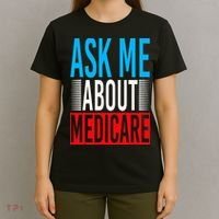 Ask Me About Medicare Insurance Agent Sales Marketing T-Shirt thumb 4