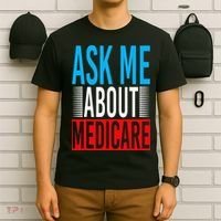 Ask Me About Medicare Insurance Agent Sales Marketing T-Shirt thumb 6