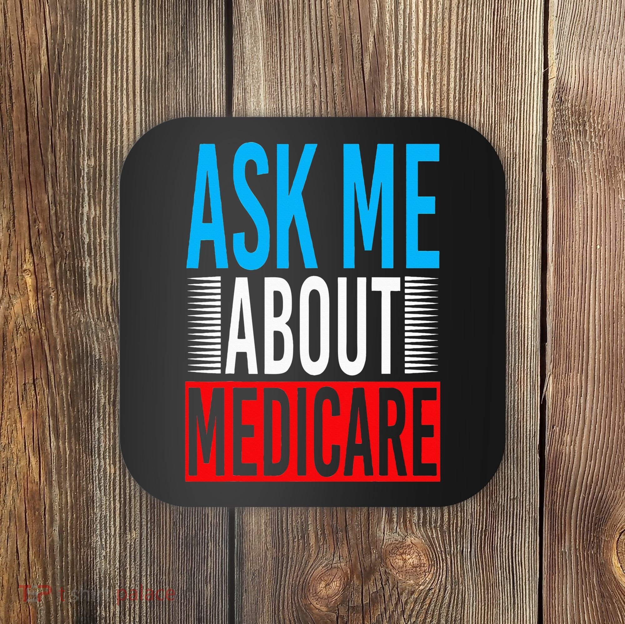 Ask Me About Medicare Insurance Agent Sales Marketing Coaster