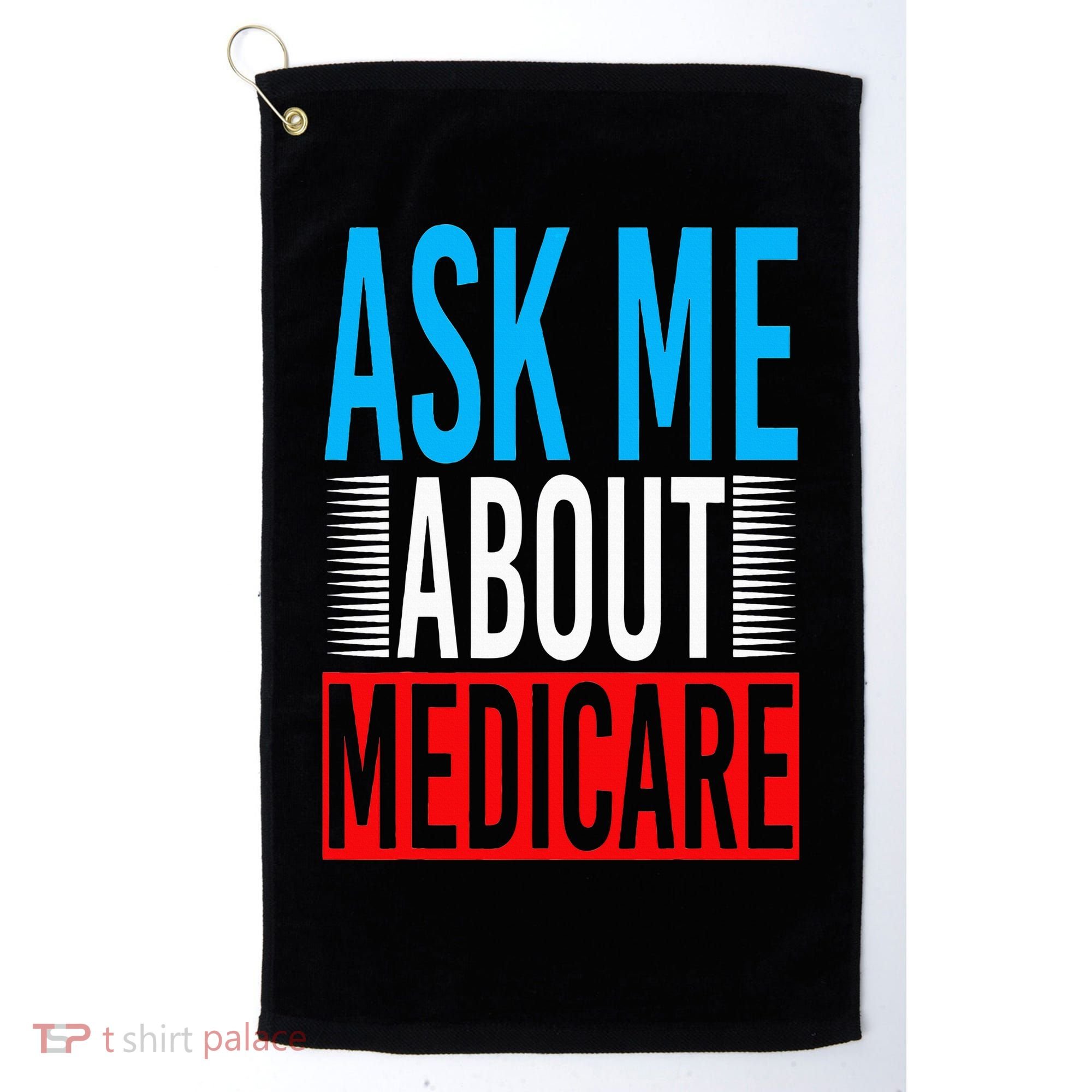 Ask Me About Medicare Insurance Agent Sales Marketing Golf Towel