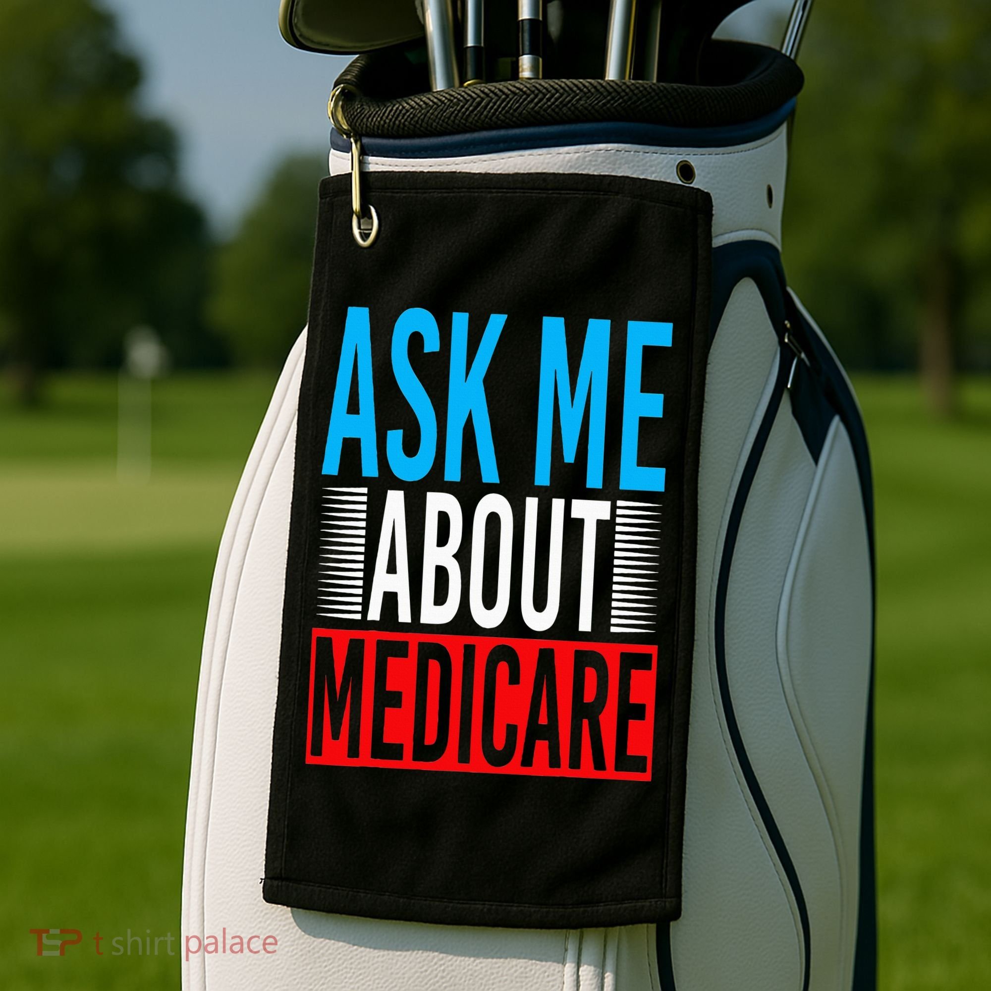 Ask Me About Medicare Insurance Agent Sales Marketing Golf Towel