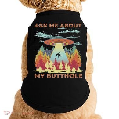 Ask Me About My Butthole Funny Alien Abduction Doggie Tank