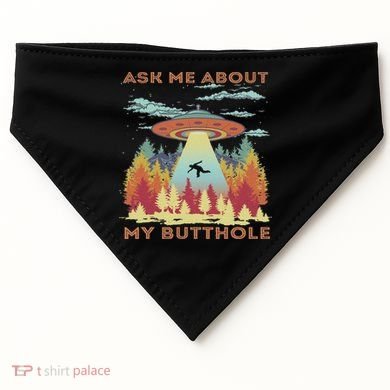 Ask Me About My Butthole Funny Alien Abduction USA-Made Doggie Bandana