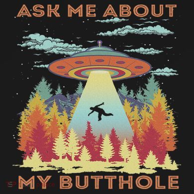 Ask Me About My Butthole Funny Alien Abduction Hoodie