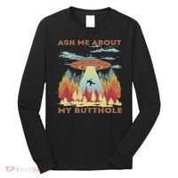 Ask Me About My Butthole Funny Alien Abduction Long Sleeve Shirt thumb 0