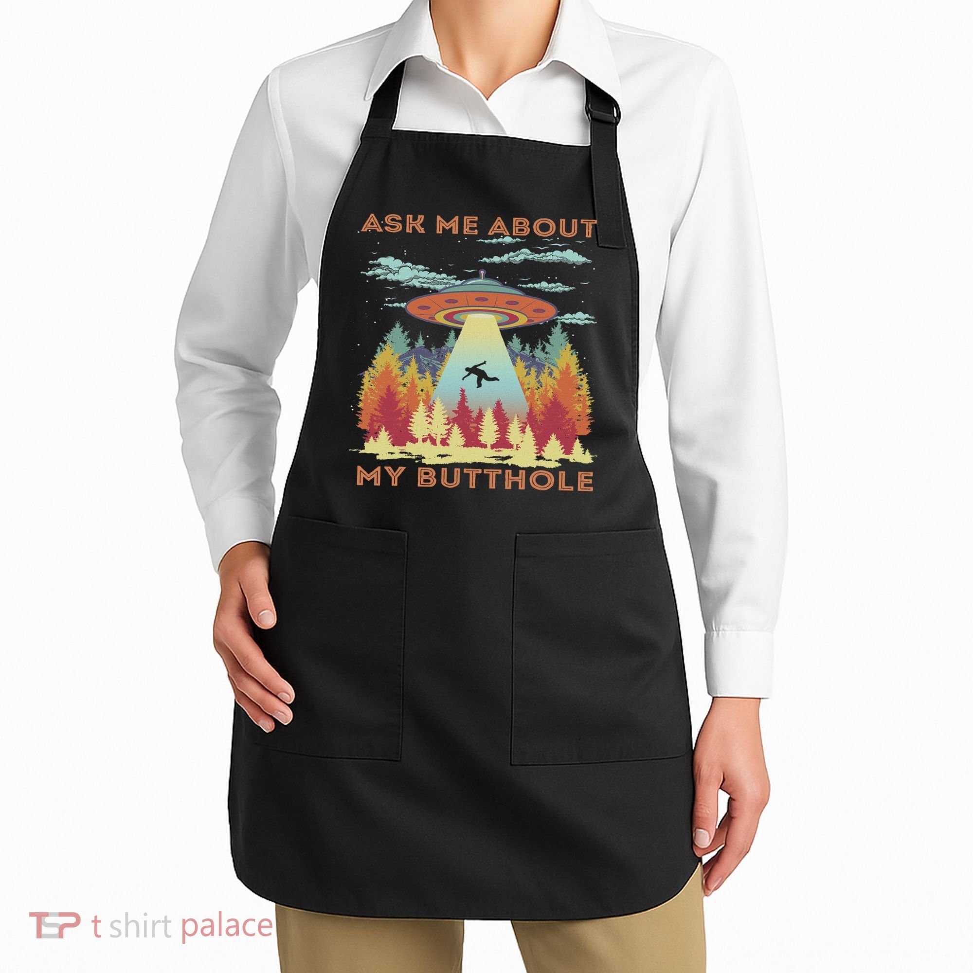 Ask Me About My Butthole Funny Alien Abduction Apron