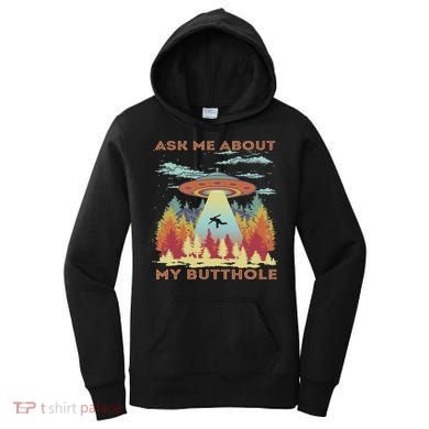Ask Me About My Butthole Funny Alien Abduction Women's Hoodie