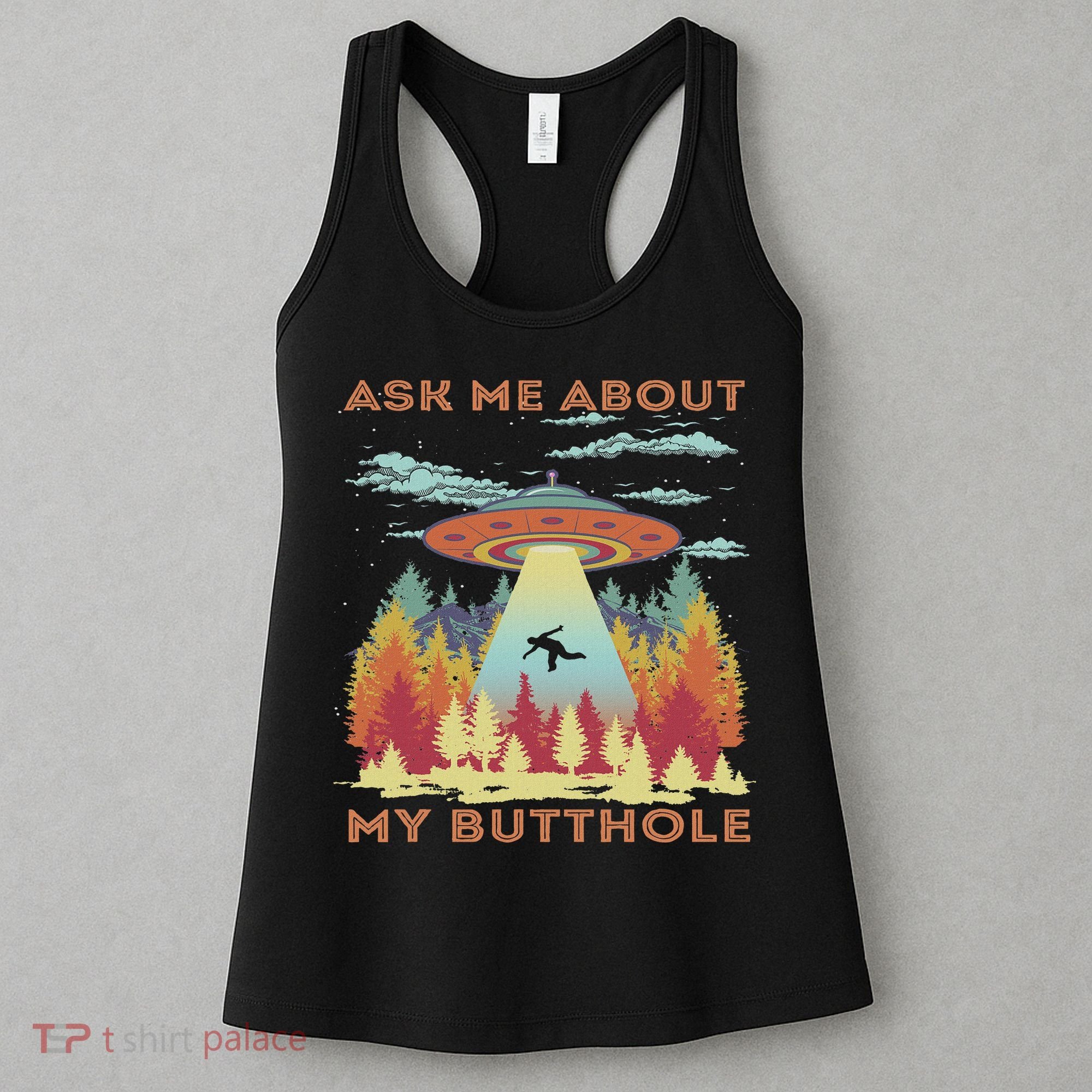 Ask Me About My Butthole Funny Alien Abduction Women's Tank Top